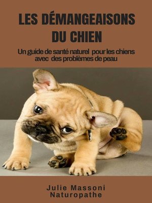 cover image of Les Démangeaisons du Chien, un guide-santé naturel pour les chiens à problèmes de peau